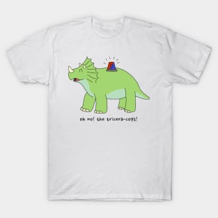 Oh no! The tricera-cops T-Shirt